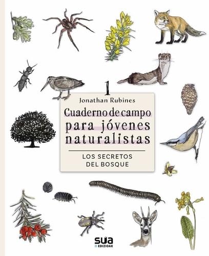 Los secretos del Bosque: Cuaderno de campo para jovenes naturalistas