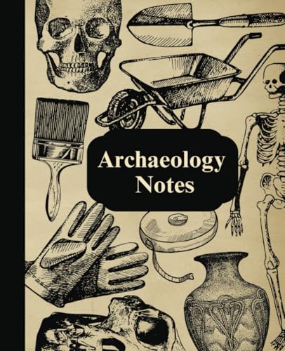 Archaeology Notebook: A Vintage Illustrational Covered Journal for Students, Professionals or History Lovers, College Lined, 7.5 x 9.25, 100 Pages