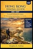 HONG KONG HIKING GUIDE 2026-2027: The Seasonal Trail System for Travelers MTR Trailheads, Exit Routes, Shaded Summer Hikes, and Coastal Ridge Walks from Dragon’s Back to Lantau Peak