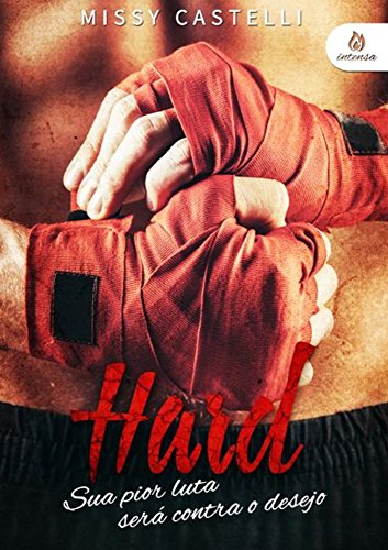 Hard: Sua pior luta será contra o desejo - Castelli, Missy