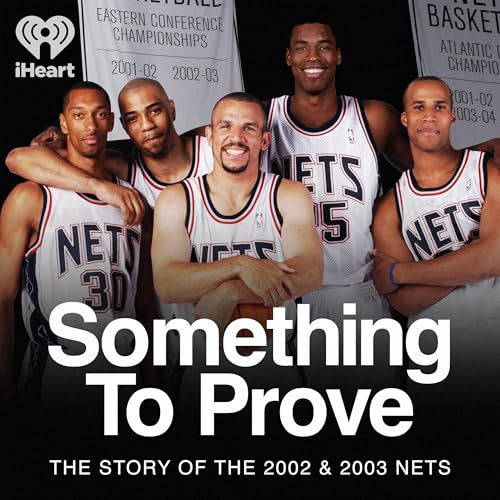 Something to Prove: The Story of the 2002 and 2003 Nets cover art