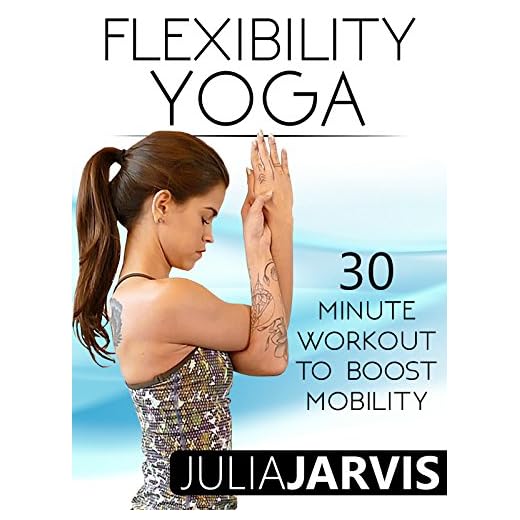Flexibility Yoga 30 Minute Workout To Boost Mobility - Julia Jarvis