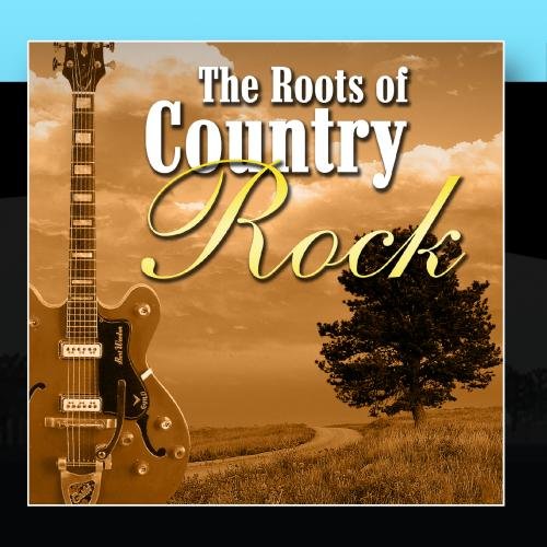 Amazon.com: The Roots Of Country Rock: CDs & Vinyl