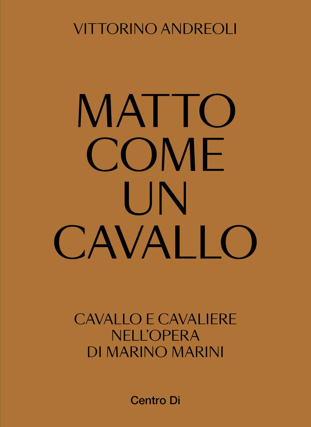 Matto Come Un Cavallo. Cavallo E Cavaliere Nell'opera Di Marino Marini. Ediz. Illustrata - 4