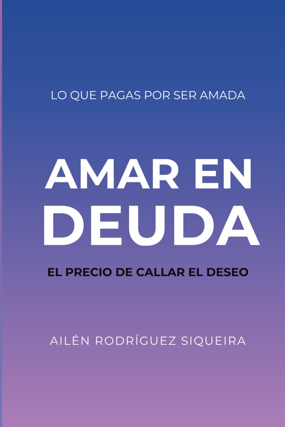 Amar en deuda: El precio callar el deseo