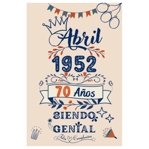 CUADERNO , Abril 1952 , 70 Años Siendo Genial: regalos de cumpleaños para hombre , regalos de cumpleaños para mujer , ideas de cumpleaños 70 años , ... para él/ella , 120 páginas 6x9 pulgadas