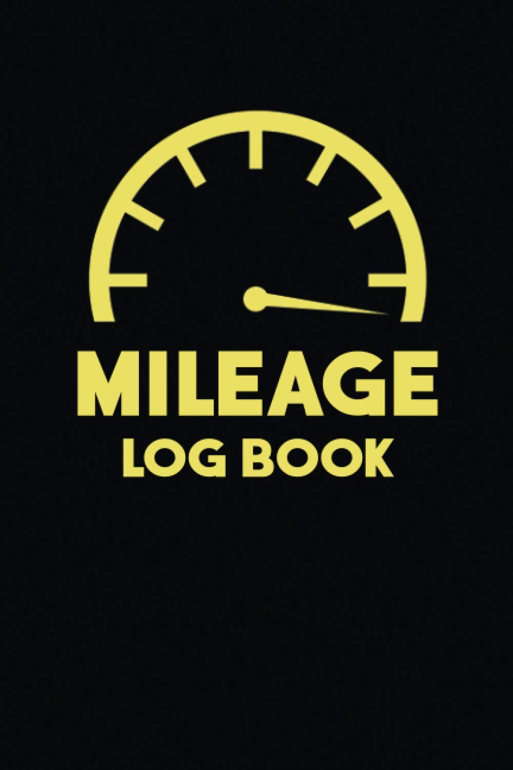 Mileage Log Book: Car Mileage Notebook for Taxes - Track and Record Miles - Small Business Driving Log - 6 x 9 Inches - 120 Pages