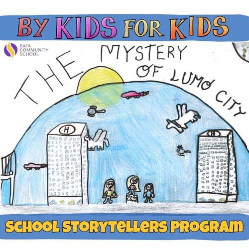 The Mystery of Lumo City - written and performed by the SAFA Community School