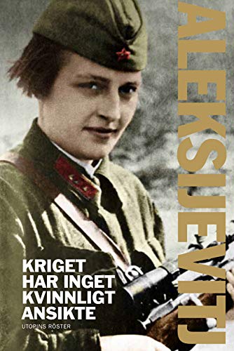 Kriget har inget kvinnligt ansikte (Utopins rös... 9187219670 Book Cover