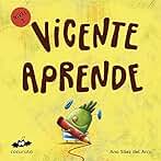 VICENTE APRENDE (NIVEL 3): Texto a partir de 5 años / Páginas en blanco con texto para ilustrar. A partir de 7 años / adultos para hacer un regalo personalizado. (COLECCIÓN ILÚSTRALO TÚ MISMO nº 4)