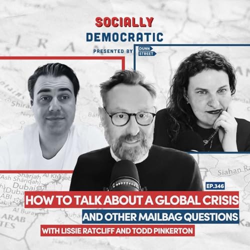 Ep. 346: How to Talk About a Global Crisis & Other Mailbag Questions with Todd Pinkerton and Lissie Ratcliff | Australia&rsquo;s Labor Podcast
