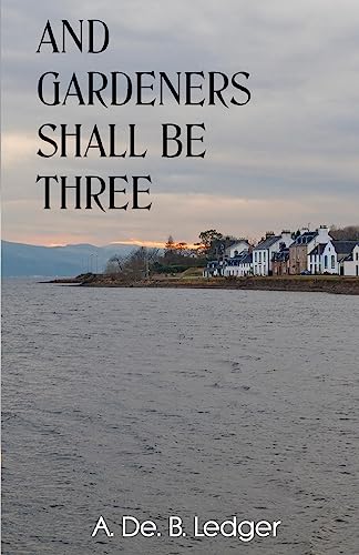 And Gardeners Shall Be Three