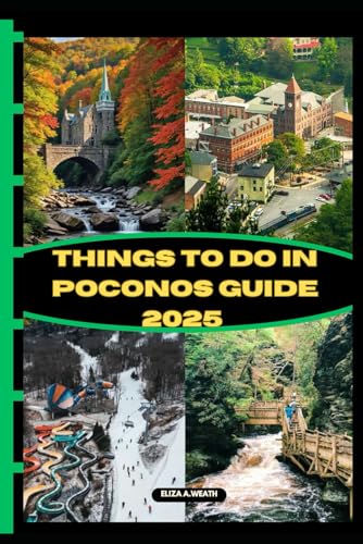 THINGS TO DO IN POCONOS GUIDE 2025 (ADVENTURE AWAIT)
