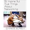 16 Insane But True Things About Networking (English Edition)