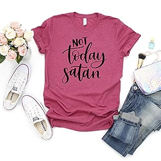 Not today Satan tshirt women, womens tshirts graphic tee christian tee shirts (L, Raspberry)