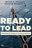 Ready to Lead: Harnessing the Energy in You and around You