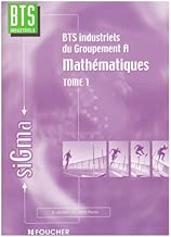 Download Mathématiques, tome 1 : Groupement A, BTS Industriels PDF