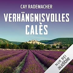 Couverture de Verh&auml;ngnisvolles Cal&egrave;s. Ein Provence-Krimi