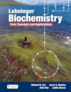 Loose-leaf Version for Lehninger Biochemistry: Core Concepts and Applications