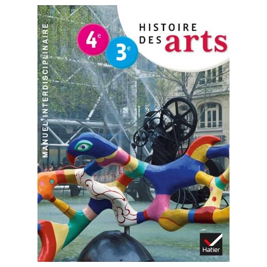 Histoire des Arts 4e-3e éd. 2013 - Manuel de l'élève