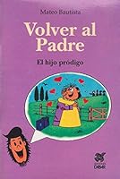Volver al Padre El hijo prodigo 9706520856 Book Cover