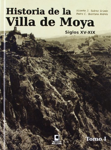Historia de la Villa de Moya Siglos Xv-Xix