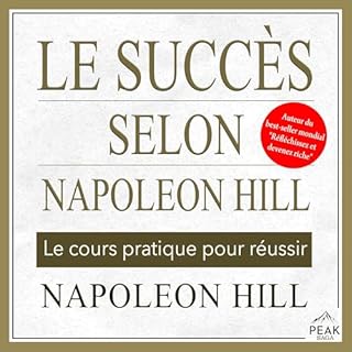 Page de couverture de Le succ&egrave;s selon Napoleon Hill
