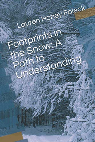 Footprints in the Snow: A Path to Understanding
