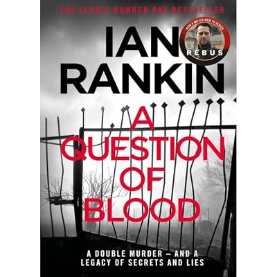 Adult Fiction A Question of Blood Ian Rankin The Iconic Number One Bestseller A double murder and a legacy of secrets and lies 9781409175766 crime murder thriller murder mystery