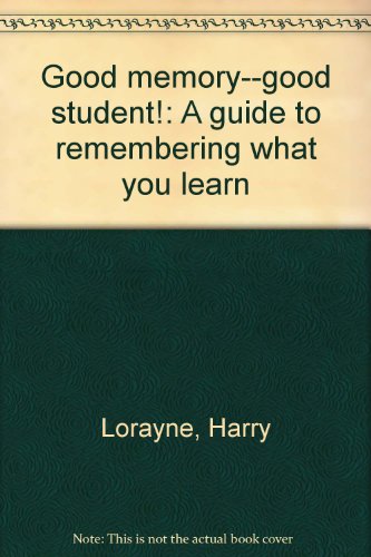 Good memory--good student!: A guide to remember... 0840762224 Book Cover