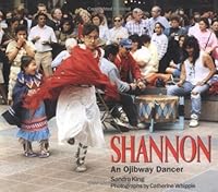 Shannon: An Ojibway Dancer (We Are Still Here Native Americans Today) 0822596431 Book Cover
