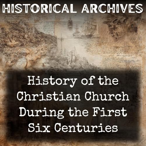 History of the Christian Church During the First Six Centuries Titelbild