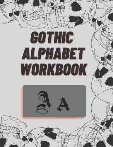 Gothic Alphabet Workbook A a: Handwriting Calligraphy Practice Book For Beginner | 8,5 x 11 in | (Typography) (GOTHIC/BLACKLETTER/OLD ENGLISH CALLIGRAPHY HANDLETTERING)