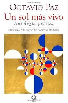 Paperback Octavio Paz. Un sol mas vivo. Antologia poetica (Spanish Edition) [Spanish] Book