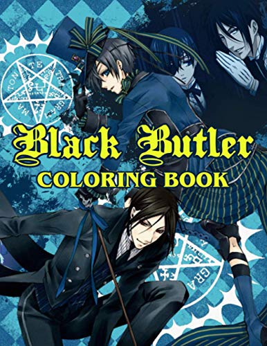 Black Butler Coloring Book: An Awesome Coloring Book For Fans Of Black Butler. One Of Best Ways To Unwind And Cultivate Imagination