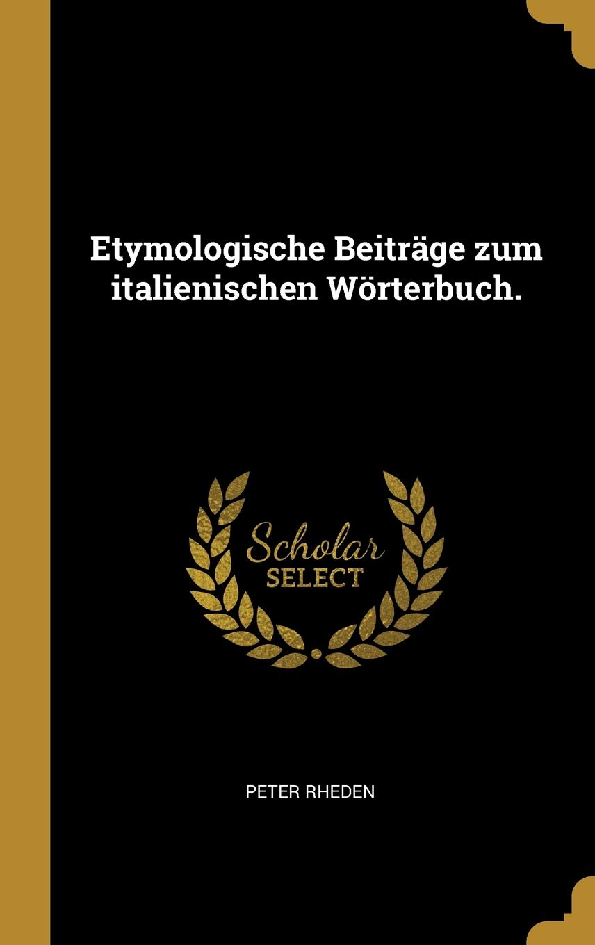 Etymologische Beiträge zum italienischen Wörterbuch.