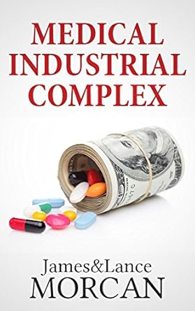 Uncover the Truth Behind Healthcare: A Deep Dive into MEDICAL INDUSTRIAL COMPLEX: The $ickness Industry, Big Pharma and Suppressed Cures (The Underground Knowledge Series Book 3) Uncover the Truth Behind Healthcare: A Deep Dive into MEDICAL INDUSTRIAL COMPLEX: The $ickness Industry, Big Pharma and Suppressed Cures (The Underground Knowledge Series Book 3)