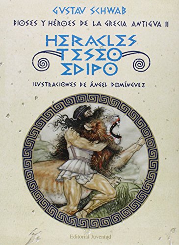 HERACLES, TESEO Y EDIPO: DIOSES Y HÉROES DE LA GRECIA ANTIGUA II (CUENTOS UNIVERSALES)