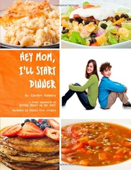 Paperback Hey Mom, I'll Start Dinner: A Team Approach to Getting Dinner on the Table Book