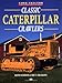 Classic Caterpillar Crawlers (Motorbooks International Farm Tractor Color History)