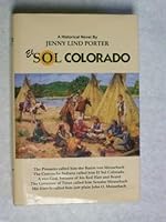 El Sol Colorado: Together with his friends, six men as individual and brilliant as he 0971483000 Book Cover