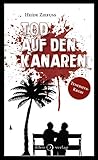 Tod auf den Kanaren: Teneriffa-Krimi - Heide Ziefuss 