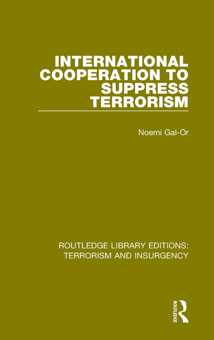 International Cooperation to Suppress Terrorism (RLE: Terrorism & Insurgency)