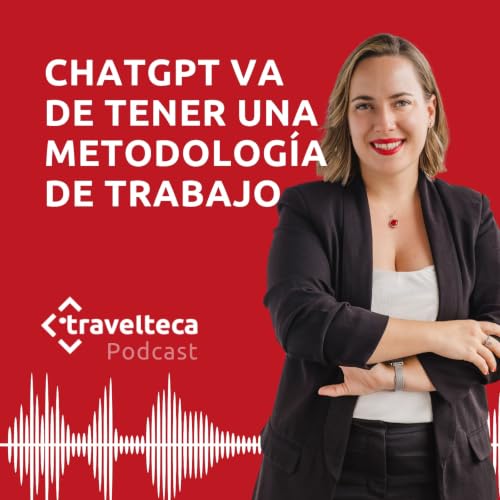 289: Usar ChatGPT no va de trucos: va de tener una metodolog&iacute;a de trabajo