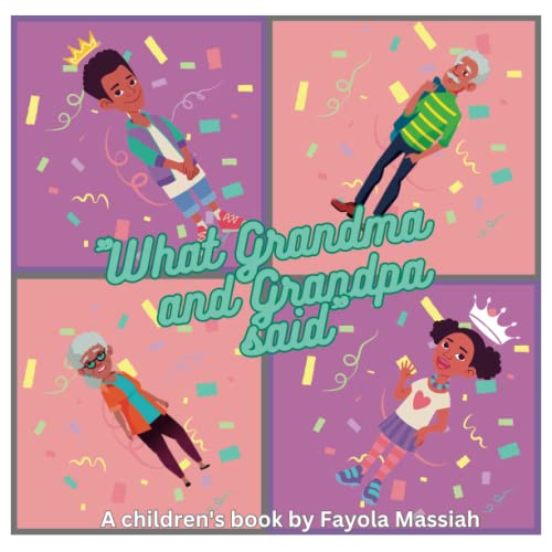 What Grandma and Grandpa Said (Ajani and Afiya Learn)