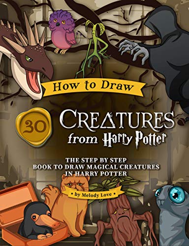 Télécharger How to Draw 30 Creatures from Harry Potter: The Step by Step Book to Draw Magical Creatures in Harry PDF Ebook En Ligne
