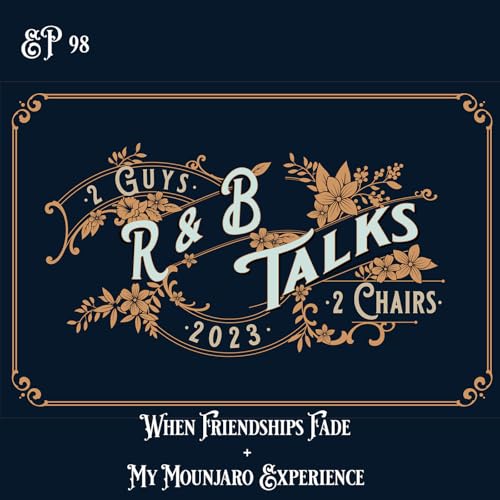 『EP98 - When Friendships Fade + My Mounjaro Experience』のカバーアート
