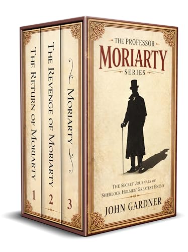 THE PROFESSOR MORIARTY SERIES: three intriguing and dramatic historical mysteries