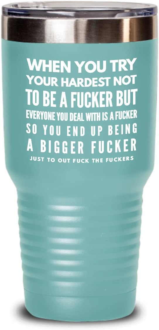 Inappropriate Tumbler with Sayings Fucker Mature Office Gag Jokes for Coworker or Friends Funny Rude 20 or 30 oz. Hot Cold Cup Adult Humor Sarcastic C
