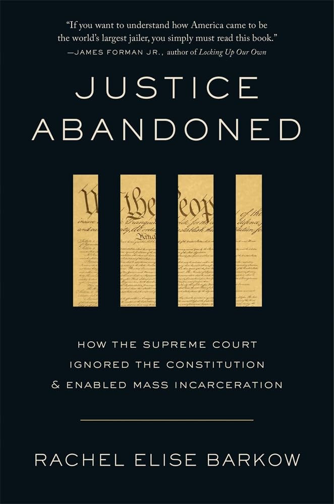 Justice Abandoned: How the Supreme Court Ignored the Constitution and Enabled Mass Incarceration